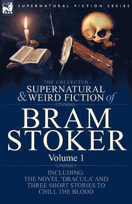 Collected Supernatural and Weird Fiction of Bram Stoker