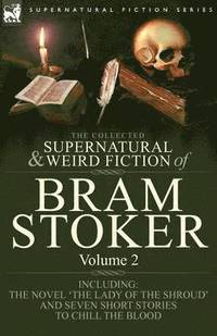 bokomslag The Collected Supernatural and Weird Fiction of Bram Stoker