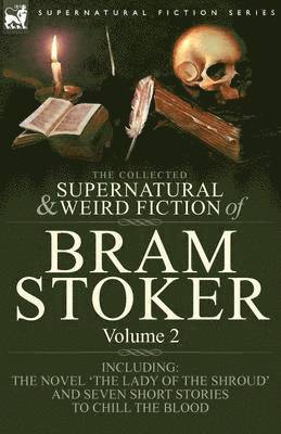 bokomslag The Collected Supernatural and Weird Fiction of Bram Stoker