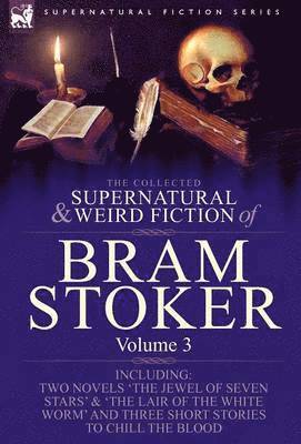 bokomslag The Collected Supernatural and Weird Fiction of Bram Stoker