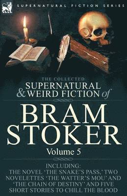 Collected Supernatural and Weird Fiction of Bram Stoker