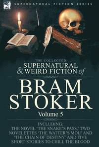 bokomslag The Collected Supernatural and Weird Fiction of Bram Stoker