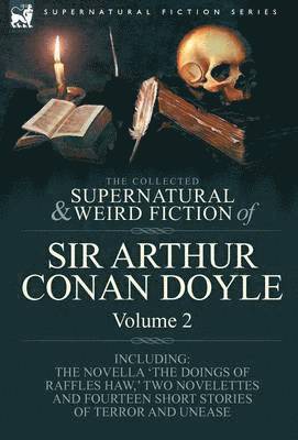 Collected Supernatural and Weird Fiction of Sir Arthur Conan Doyle