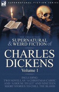 bokomslag Collected Supernatural and Weird Fiction of Charles Dickens-Volume 1