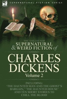 bokomslag The Collected Supernatural and Weird Fiction of Charles Dickens-Volume 2