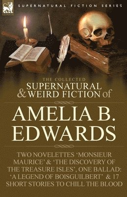 bokomslag Collected Supernatural and Weird Fiction of Amelia B. Edwards