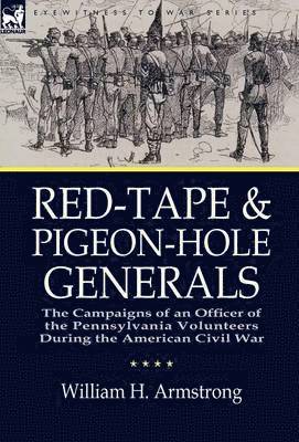 William H Armstrong - Red-Tape and Pigeon-Hole Generals, Inbunden