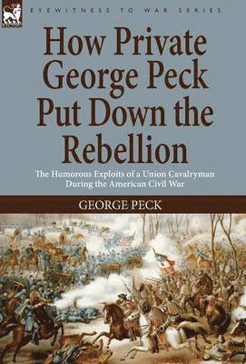 bokomslag How Private George Peck Put Down the Rebellion