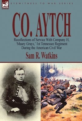 Sam R Watkins - Co. Aytch, Inbunden