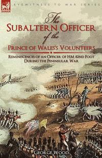 bokomslag The Subaltern Officer of the Prince of Wales's Volunteers