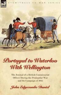 bokomslag Portugal to Waterloo With Wellington