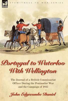 bokomslag Portugal to Waterloo With Wellington