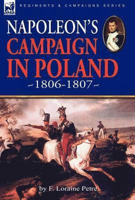 Napoleon's Campaign in Poland 1806-1807