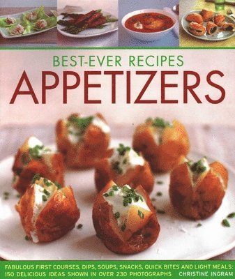 Christine Ingram - Best-Ever Appetizers, Finger Foods & Buffets, Häftad