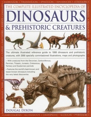 Dougal Dixon - Complete Illustrated Encyclopedia of Dinosaurs & Prehistoric Creatures, Häftad