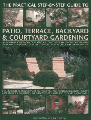 Practical Step-by-step Guide to Patio, Terrace, Backyard & Courtyard Gardening 1