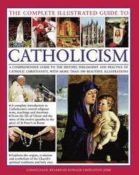 bokomslag Complete Illustrated Guide to Catholicism