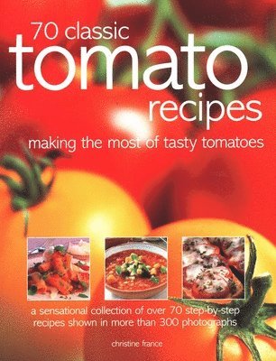 bokomslag 70 Classic Tomato Recipes