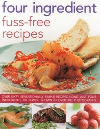 bokomslag Four Ingredient Fuss-free Recipes