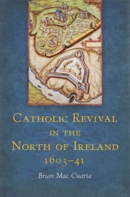 Catholic Revival in the North of Ireland, 1603-41