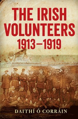 The Irish Volunteers, 1913-19 1