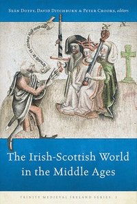 bokomslag The Irish-Scottish World in the Middle Ages