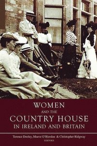 bokomslag Women and the Country House in Ireland and Britain