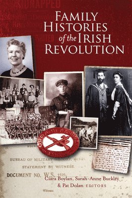 Family histories of the Irish Revolution 1