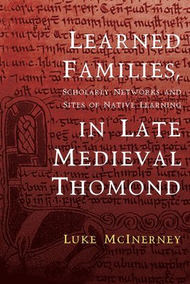 Learned Families, Scholarly Networks and Sites of Native Learning in Late Medieval Thomond 1