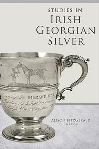 bokomslag Studies in Irish Georgian Silver