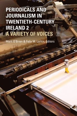 Periodicals and Journalism in Twentieth-Century Ireland 2 1