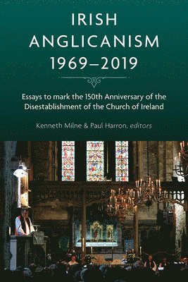 Irish Anglicanism, 1969-2019 1