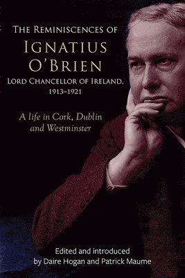 bokomslag reminiscences of Ignatius O'Brien, Lord Chancellor of Ireland, 1913-1918