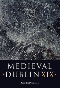 bokomslag Medieval Dublin XIX