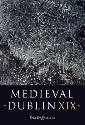 Sean Duffy, Sean Duffy - Medieval Dublin XIX, Inbunden