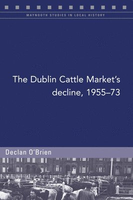 Dublin Cattle Market's decline, 1955-73