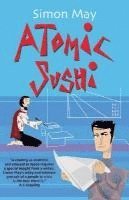 Simon May - Atomic Sushi: Notes from the Heart of Japan, Häftad