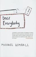 Dear Everybody: A Novel Written in the Form of Letters, Diary Entries, Encyclopedia Entries, Conversations with Various People, Notes
