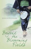 Jun'ichi Watanabe - Beyond the Blossoming Fields, Inbunden