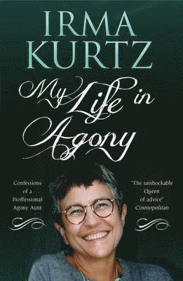 My Life in Agony: Confessions of a Professional Agony Aunt