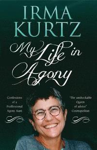 bokomslag My Life in Agony: Confessions of a Professional Agony Aunt