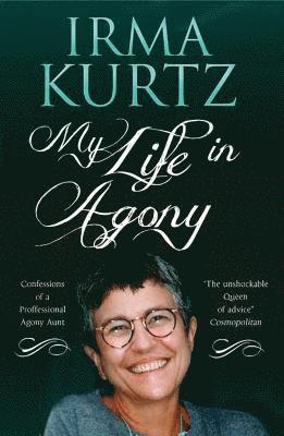 bokomslag My Life in Agony: Confessions of a Professional Agony Aunt