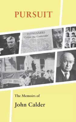 Pursuit: The Memoirs of John Calder 1