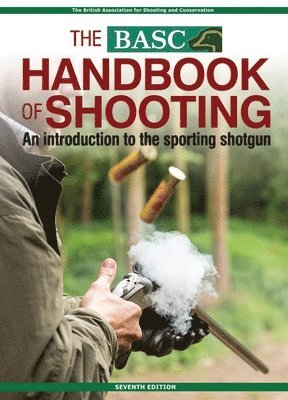 bokomslag The BASC Handbook of Shooting