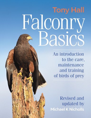 Tony Hall - Falconry Basics, Inbunden