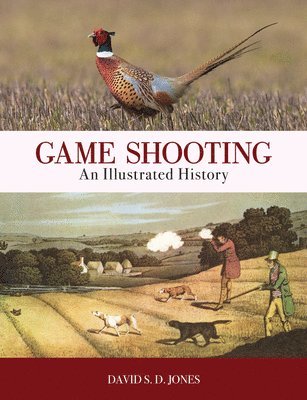 David S. D. Jones - Game Shooting: An Illustrated History, Häftad