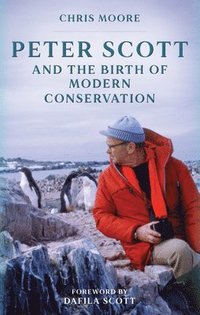 bokomslag Peter Scott and the Birth of Modern Conservation