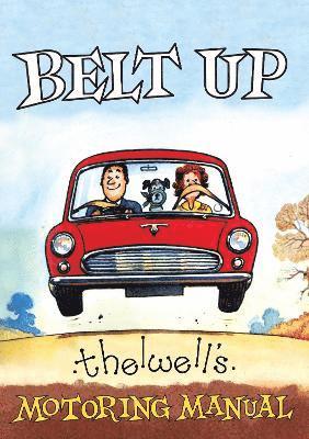 Belt Up: Thelwell's Motoring Manual 1