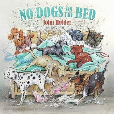 John Holder - No Dogs on the Bed, Inbunden