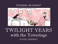 bokomslag Twilight Years with the Totterings